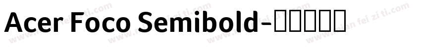 Acer Foco Semibold字体转换